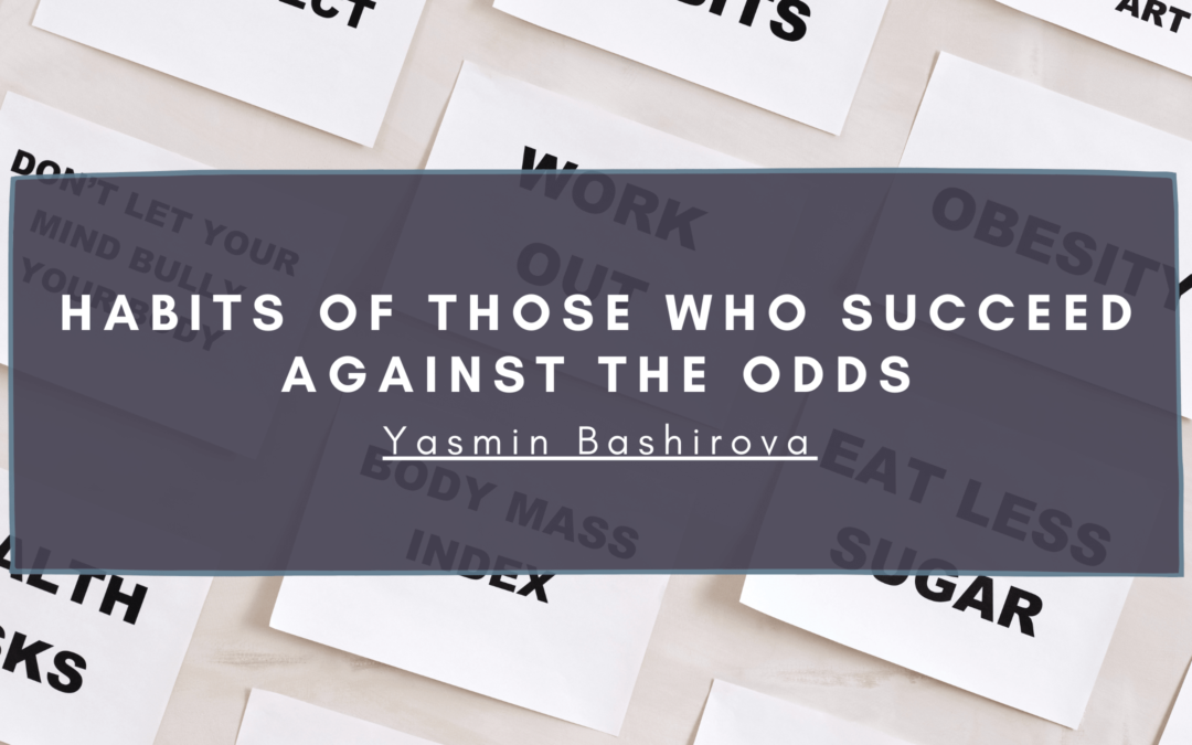 Habits Of Those Who Succeed Against The Odds Min