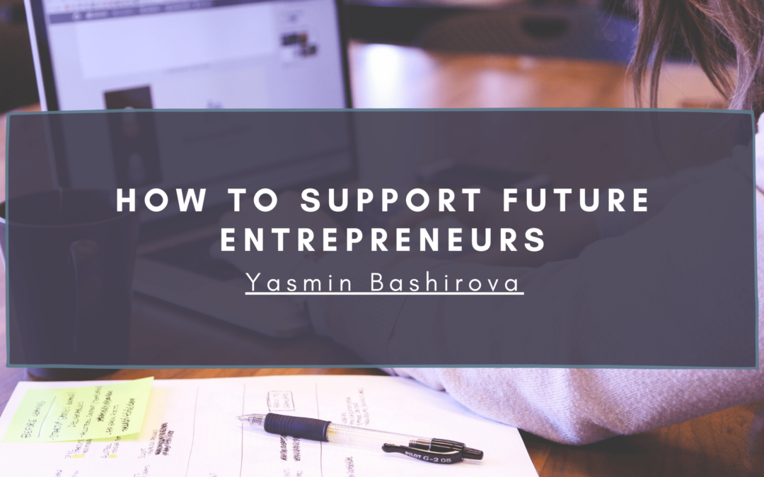 How to Support Future Entrepreneurs