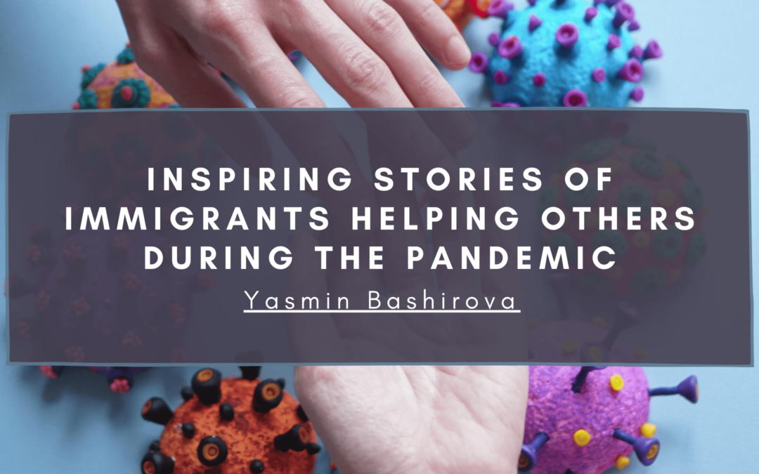 Inspiring Stories Of Immigrants Helping Others During The Pandemic Min
