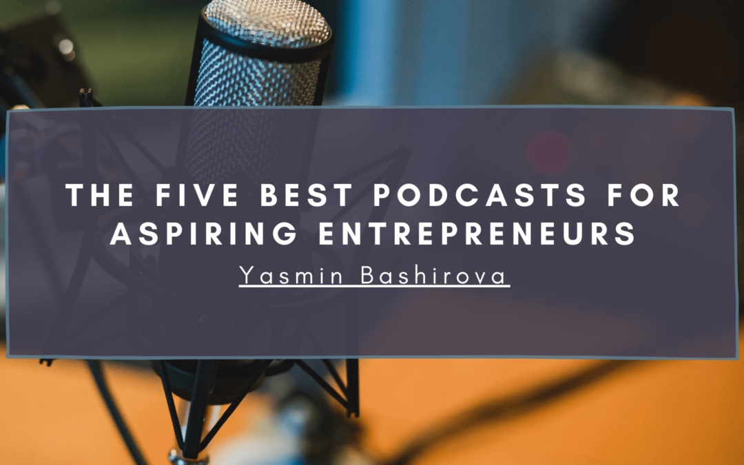 The Five Best Podcasts For Aspiring Entrepreneurs Min