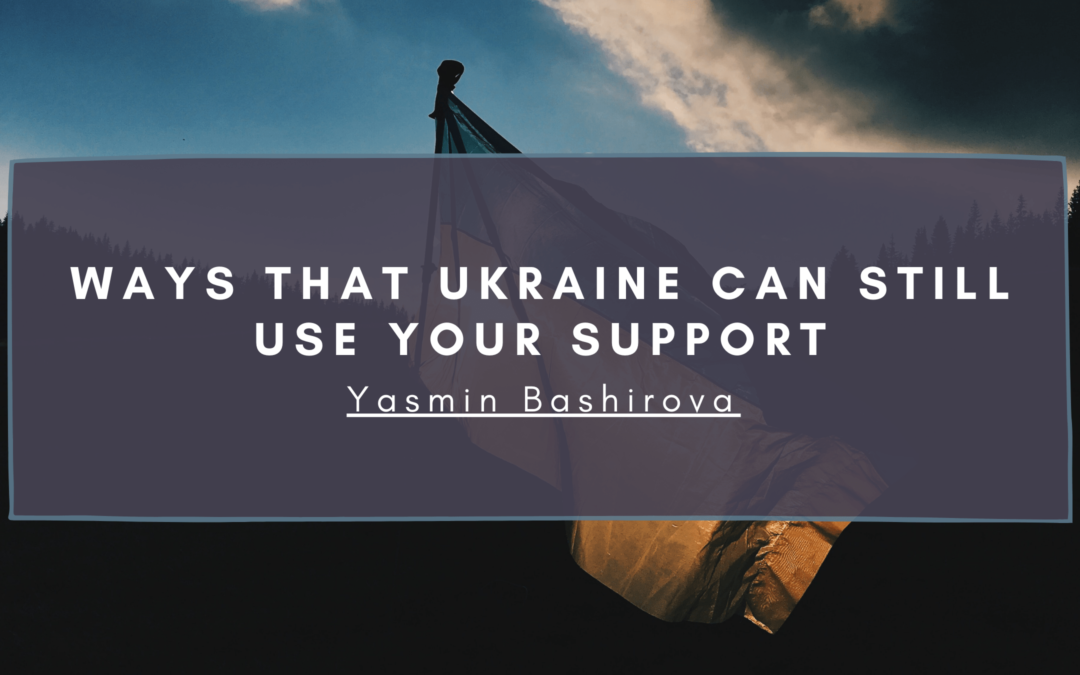 Ways That Ukraine Can Still Use Your Support