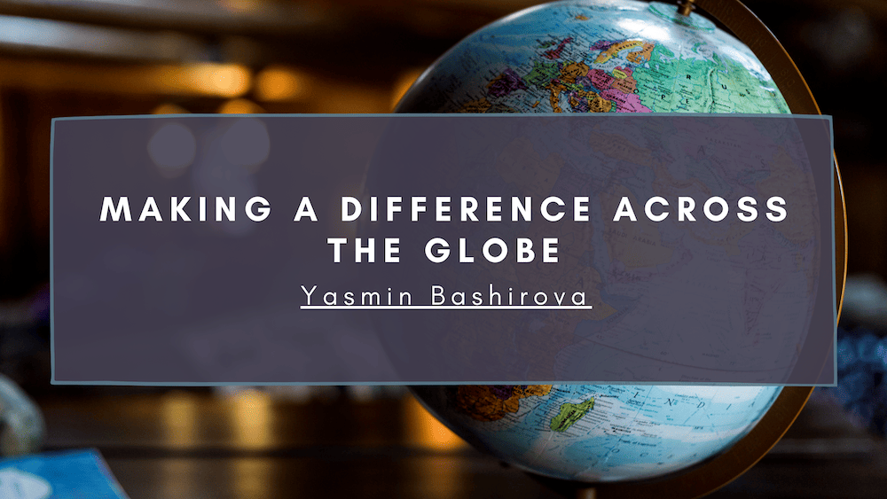 Making A Difference Yasmin Bashirova